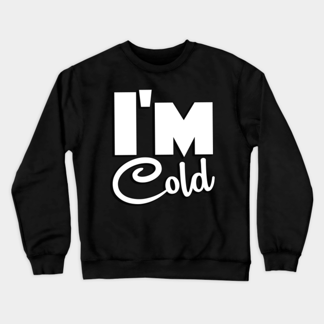 always cold t shirt
